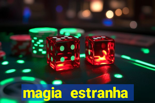 magia estranha filme completo dublado online